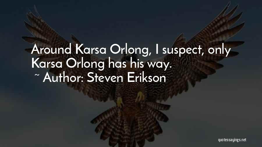 Best Karsa Orlong Quotes By Steven Erikson