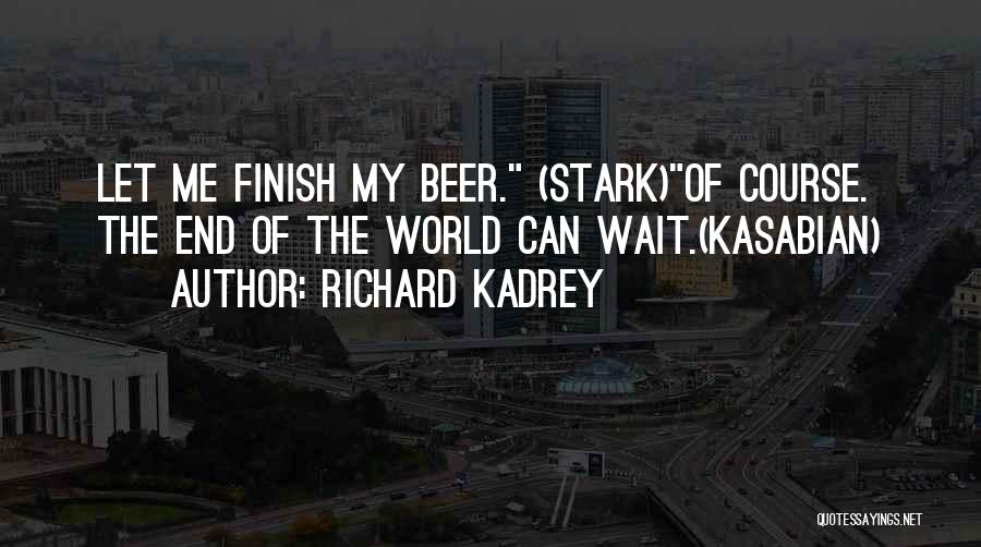 Best Kasabian Quotes By Richard Kadrey