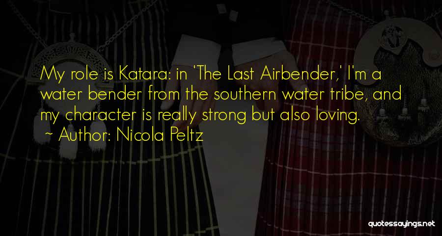 Best Katara Quotes By Nicola Peltz