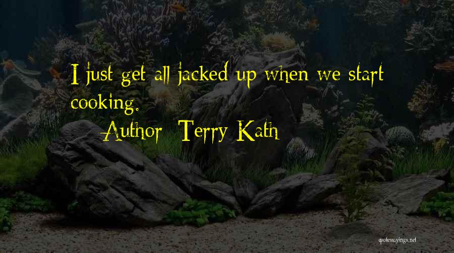 Best Kath Quotes By Terry Kath