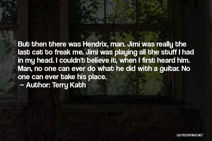 Best Kath Quotes By Terry Kath