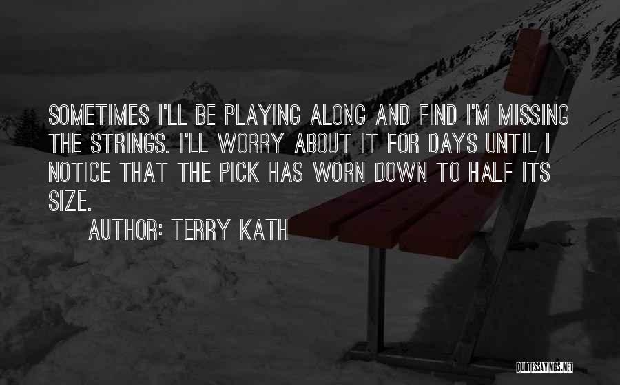 Best Kath Quotes By Terry Kath