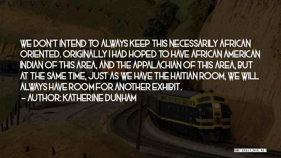 Best Katherine Dunham Quotes By Katherine Dunham