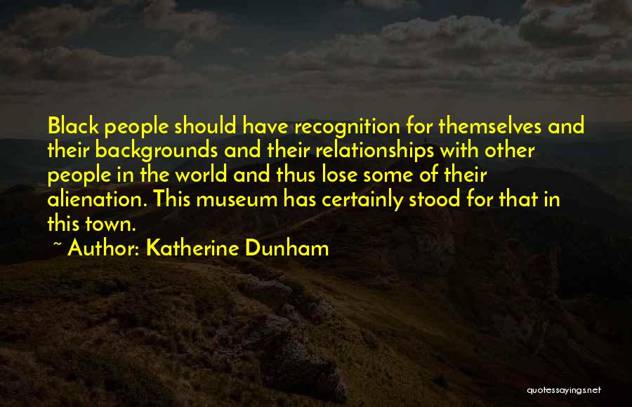 Best Katherine Dunham Quotes By Katherine Dunham