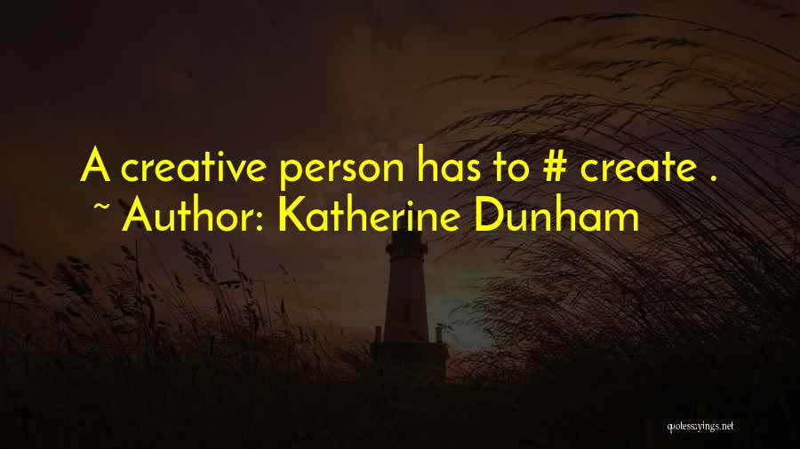 Best Katherine Dunham Quotes By Katherine Dunham