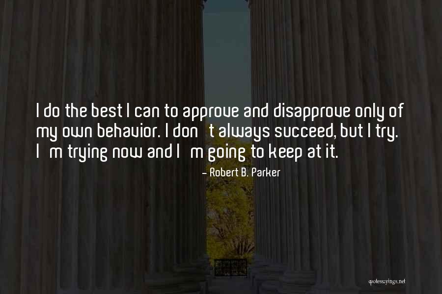 Best Keep Trying Quotes By Robert B. Parker Best Keep Trying Quotes By Robert B. Parker