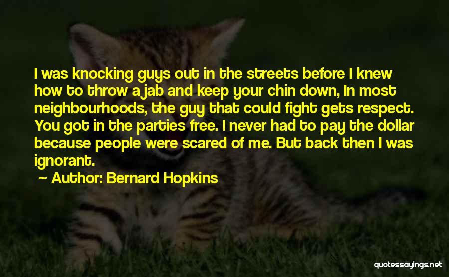 Best Keep Your Chin Up Quotes By Bernard Hopkins