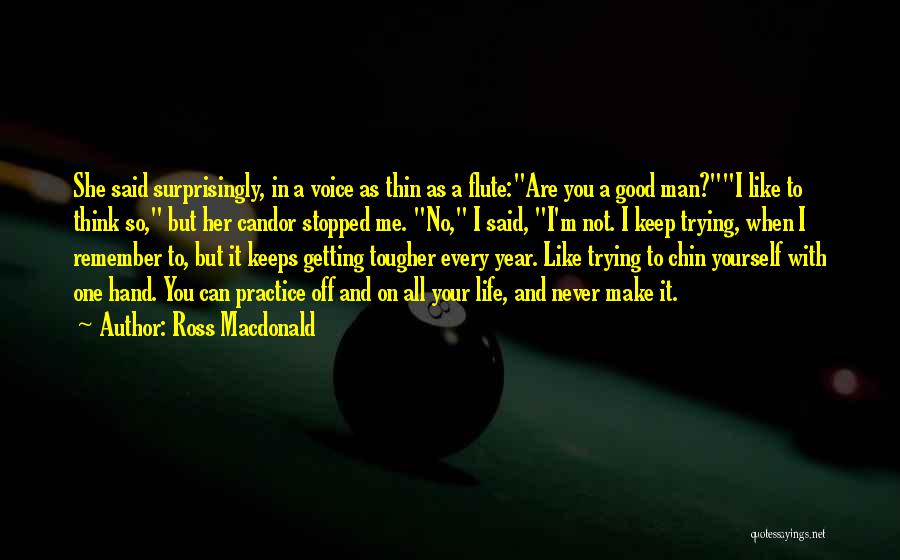 Best Keep Your Chin Up Quotes By Ross Macdonald