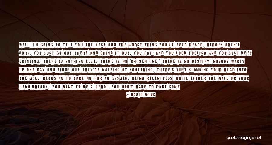 Best Keep Your Head Up Quotes By David Wong Best Keep Your Head Up Quotes By David Wong