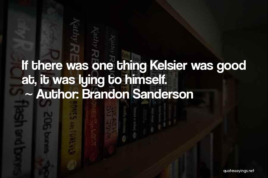 Best Kelsier Quotes By Brandon Sanderson