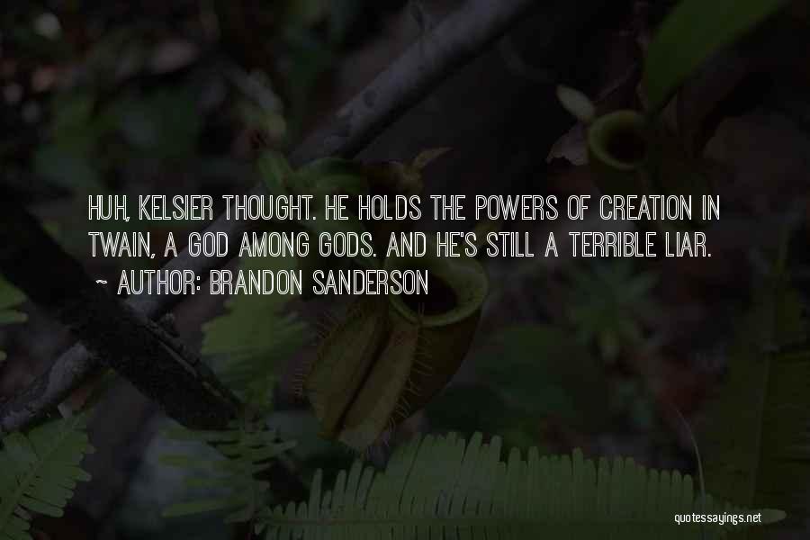 Best Kelsier Quotes By Brandon Sanderson