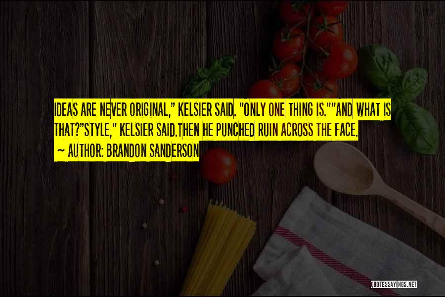 Best Kelsier Quotes By Brandon Sanderson