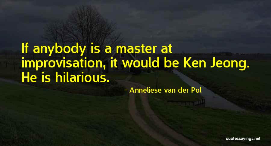 Best Ken Jeong Quotes By Anneliese Van Der Pol