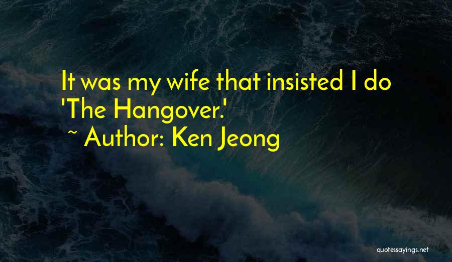 Best Ken Jeong Quotes By Ken Jeong