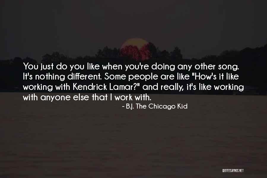 Best Kendrick Lamar Song Quotes By B.J. The Chicago Kid