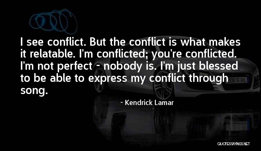 Best Kendrick Lamar Song Quotes By Kendrick Lamar