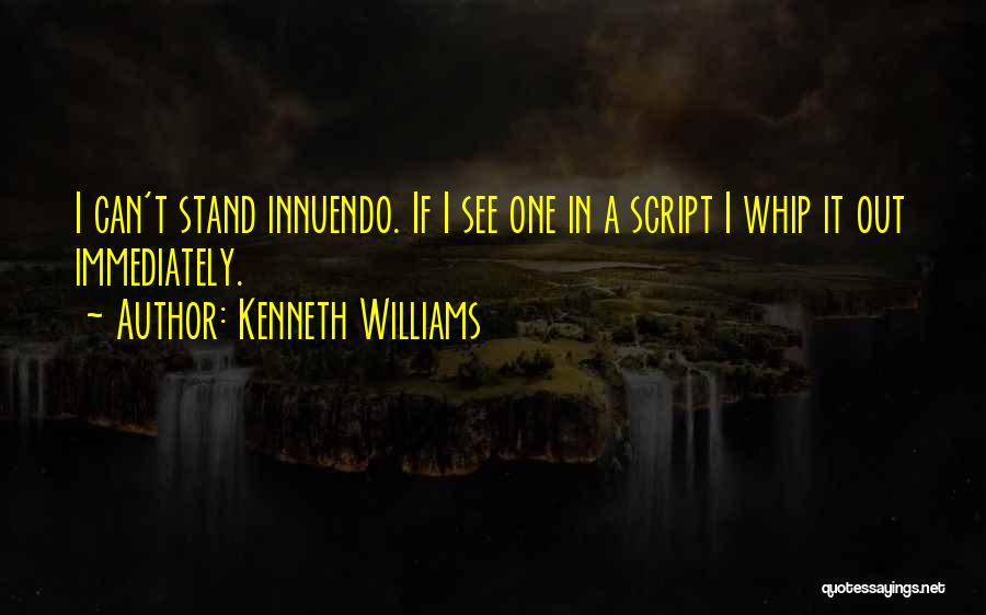 Best Kenneth Williams Quotes By Kenneth Williams