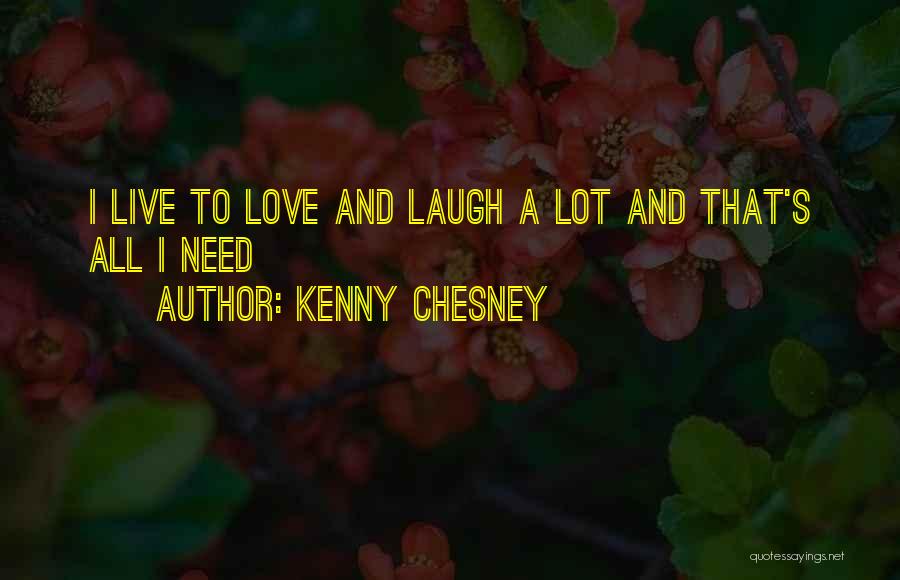 Best Kenny Chesney Love Quotes By Kenny Chesney