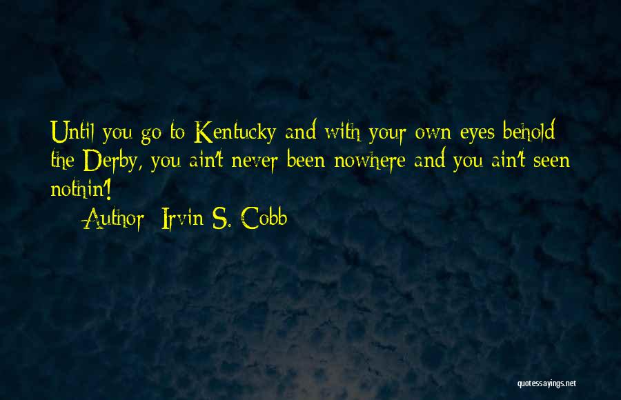 Best Kentucky Derby Quotes By Irvin S. Cobb