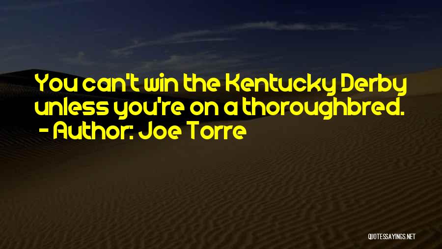 Best Kentucky Derby Quotes By Joe Torre