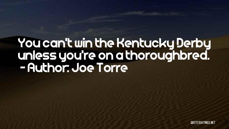 Best Kentucky Quotes By Joe Torre