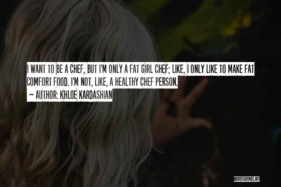 Best Khloe Kardashian Quotes By Khloe Kardashian