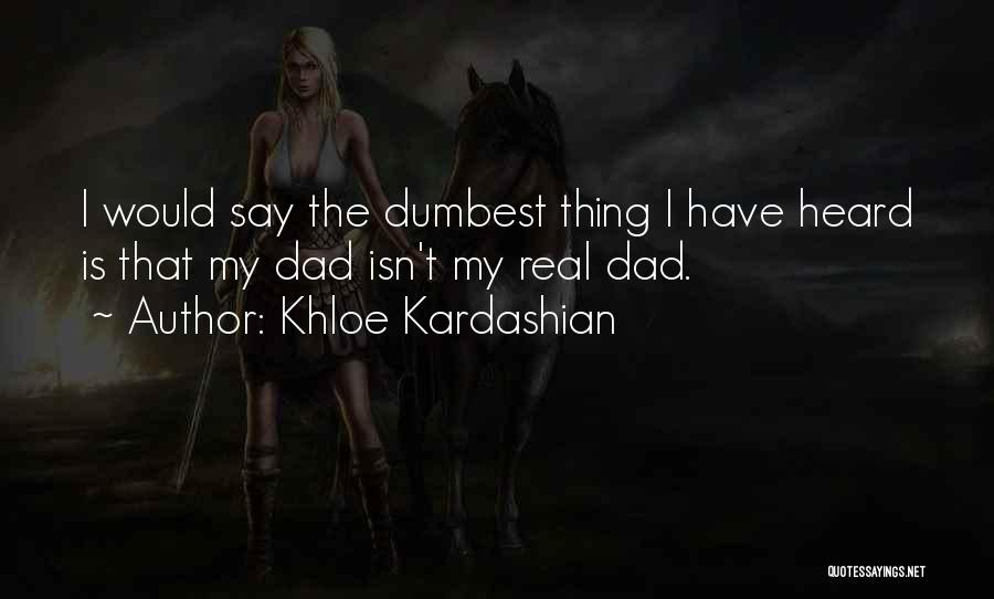 Best Khloe Kardashian Quotes By Khloe Kardashian