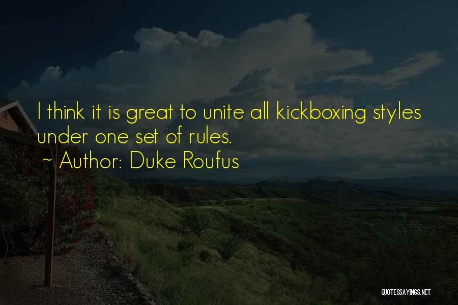 Best Kickboxing Quotes By Duke Roufus