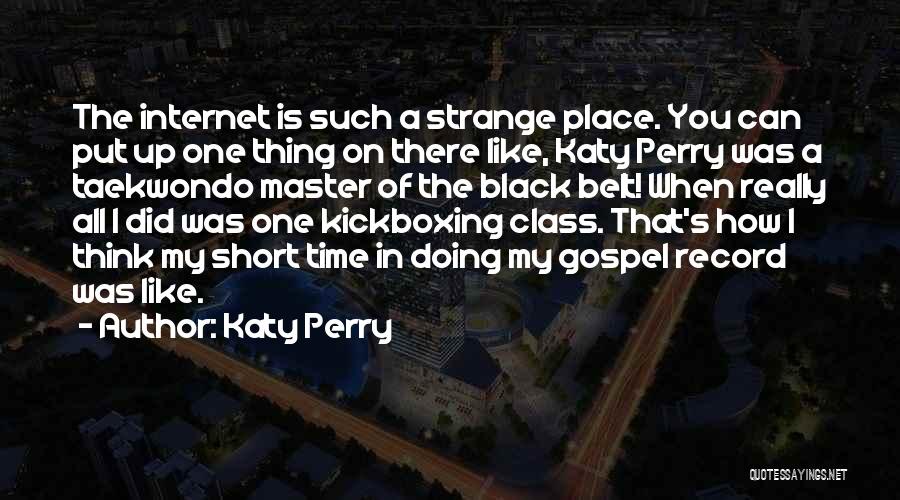 Best Kickboxing Quotes By Katy Perry