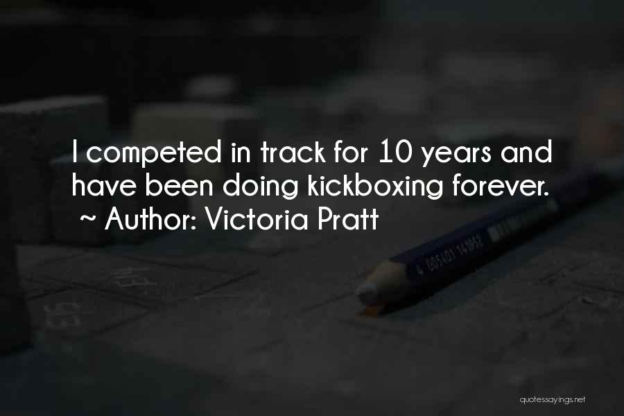 Best Kickboxing Quotes By Victoria Pratt