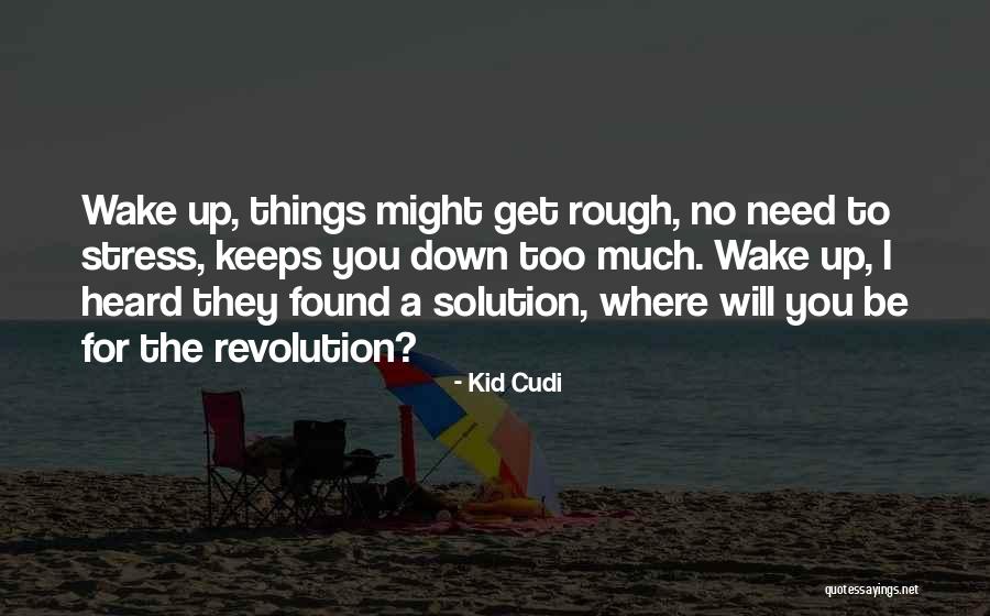 Best Kid Cudi Quotes By Kid Cudi