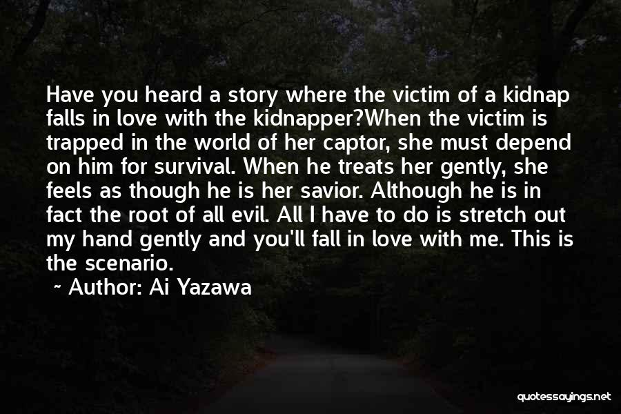 Best Kidnapper Quotes By Ai Yazawa