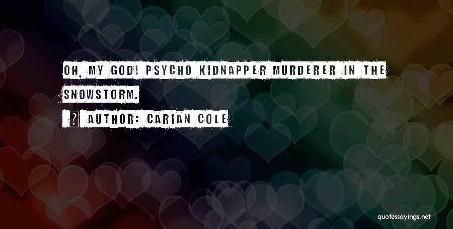 Best Kidnapper Quotes By Carian Cole