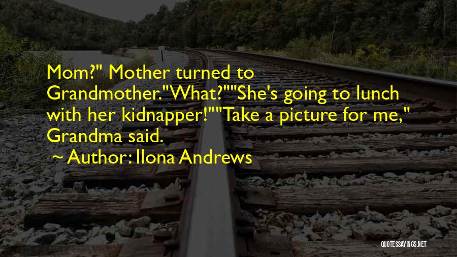 Best Kidnapper Quotes By Ilona Andrews