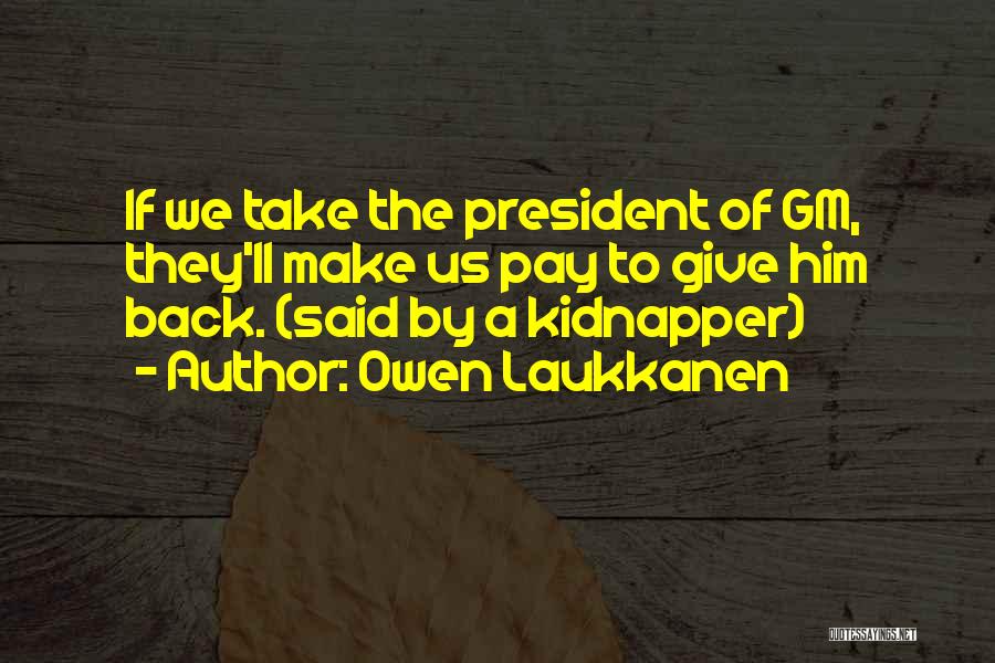 Best Kidnapper Quotes By Owen Laukkanen