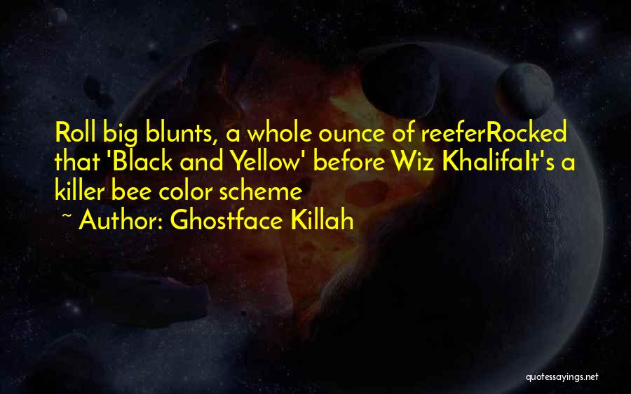 Best Killer Bee Quotes By Ghostface Killah