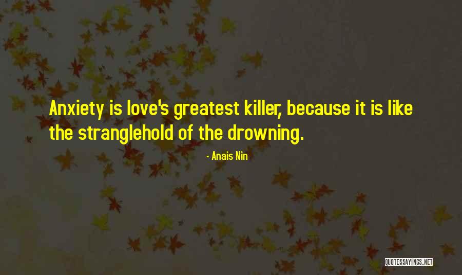 Best Killers Quotes By Anais Nin