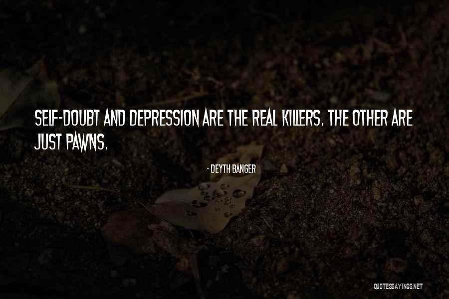 Best Killers Quotes By Deyth Banger