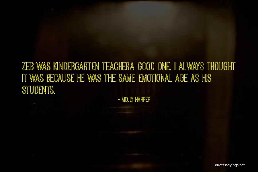 Best Kindergarten Teacher Quotes By Molly Harper