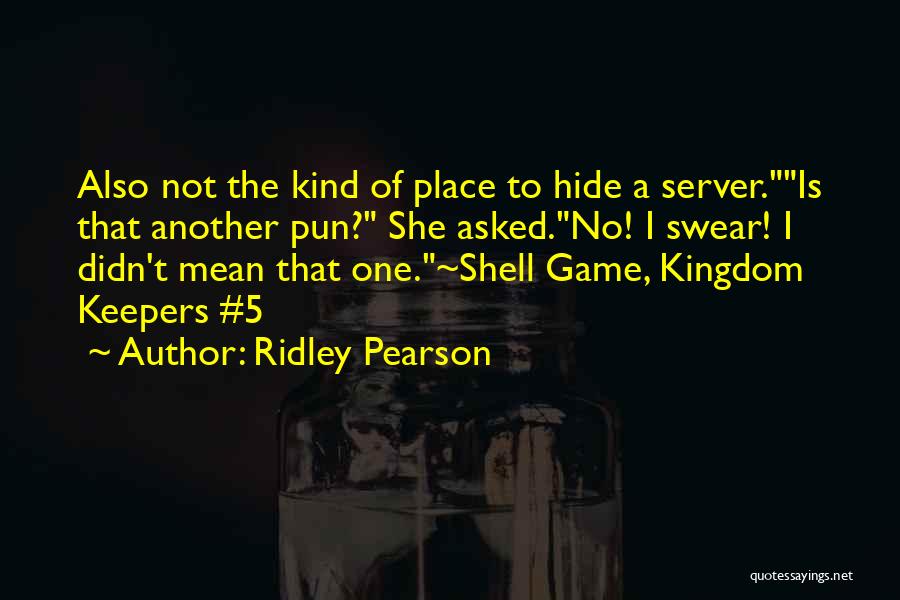 Best Kingdom Keepers Quotes By Ridley Pearson