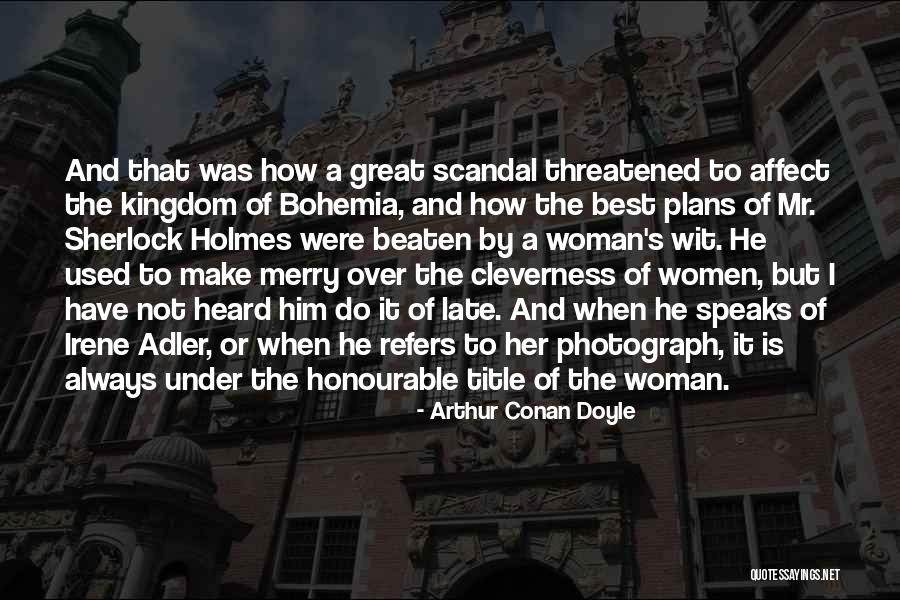 Best Kingdom Quotes By Arthur Conan Doyle Best Kingdom Quotes By Arthur Conan Doyle
