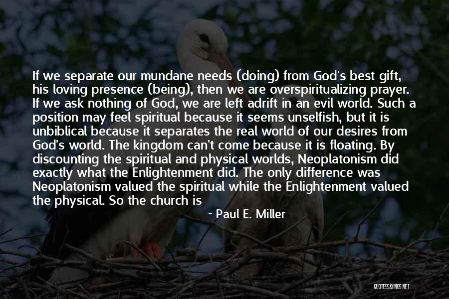 Best Kingdom Quotes By Paul E. Miller Best Kingdom Quotes By Paul E. Miller