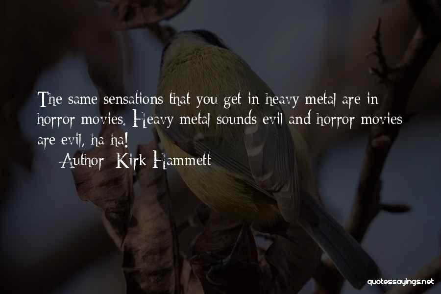 Best Kirk Hammett Quotes By Kirk Hammett