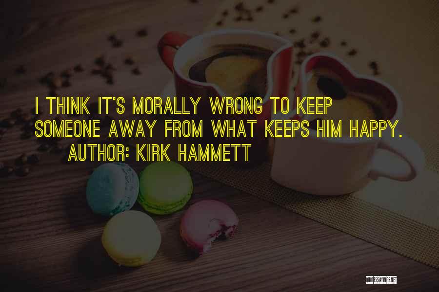 Best Kirk Hammett Quotes By Kirk Hammett