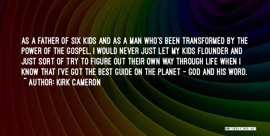 Best Kirk Quotes By Kirk Cameron