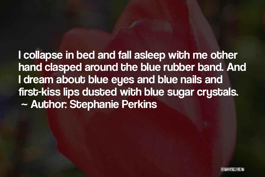 Best Kiss Band Quotes By Stephanie Perkins