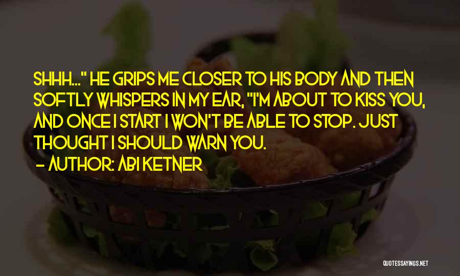 Best Kiss Off Quotes By Abi Ketner Best Kiss Off Quotes By Abi Ketner