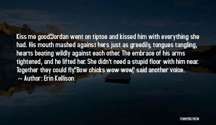 Best Kiss Off Quotes By Erin Kellison