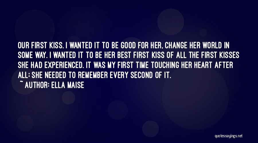 Best Kisses Quotes By Ella Maise