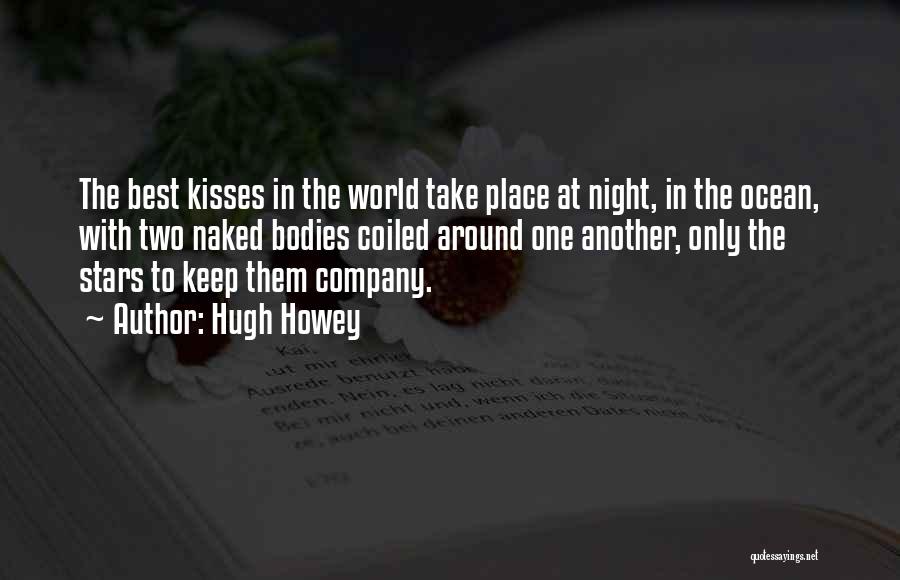 Best Kisses Quotes By Hugh Howey
